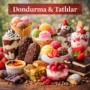 Dondurma & Tatlılar
